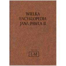 Wielka encyklopedia Jana Pawła II. T. 18, Łowicka diecezja - Maria od Jezusa Ukrzyżowanego